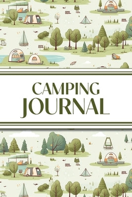 Camping Journal (Camping Grounds): 6"x9" RV & Camping Trip Log Book with Campsite Ratings, Travel Notes, Checklists, and Memory Pages - Perfect for Fa by Revive Stationery