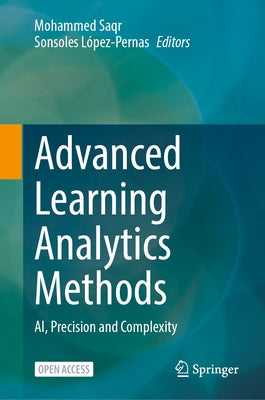 Advanced Learning Analytics Methods: Ai, Precision and Complexity by Saqr, Mohammed