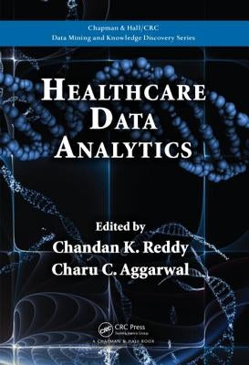 Healthcare Data Analytics by Reddy, Chandan K.