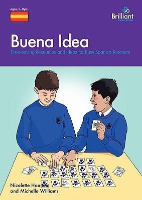 Buena Idea: Time-Saving Resources and Ideas for Busy Spanish Teachers by Hannam, Nicolette