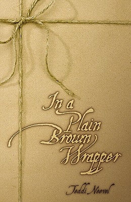 In a Plain Brown Wrapper by Neevel, Teddi