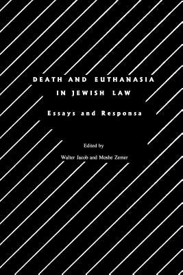 Death and Euthanasia in Jewish Law: Essays and Responsa by Jacob, Walter