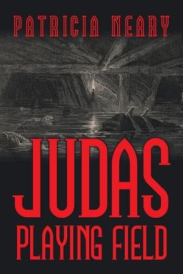 Judas Playing Field by Neary, Patricia