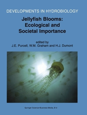 Jellyfish Blooms: Ecological and Societal Importance by Purcell, J. E.