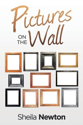 Pictures on the Wall by Newton, Sheila