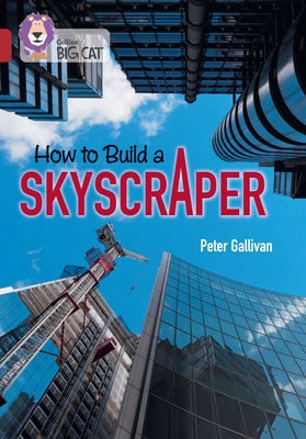 Collins Big Cat - How to Build a Skyscraper: Band 14/Ruby by Collins Big Cat