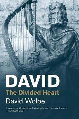 David: The Divided Heart by Wolpe, David
