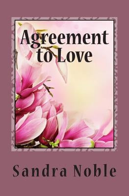 Agreement to Love by Noble, Sandra