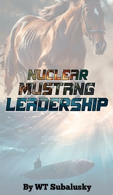 Nuclear Mustang Leadership by Subalusky, Wt
