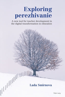 Exploring perezhivanie; A new tool for teacher development in the digital transformation in education by Smirnova, Lada