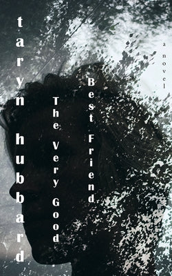 The Very Good Best Friend by Hubbard, Taryn