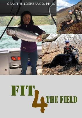 Fit 4 the Field by Hilderbrand, Grant V.