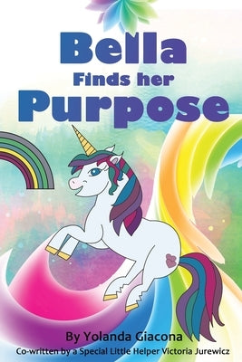 Bella Finds her Purpose by Giacona, Yolanda