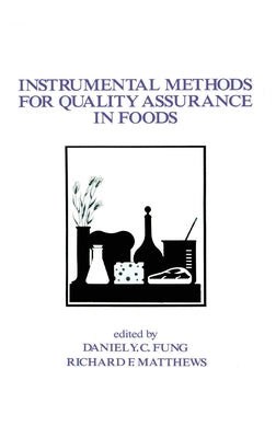 Instrumental Methods for Quality Assurance in Foods by Fung
