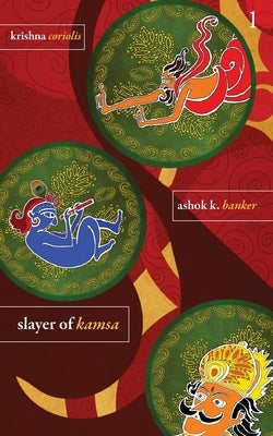 Krishna Bk 1 - Slayer Of Kamsa by Banker, Ashok K.