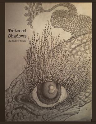 Tattooed Shadows by Terrey, Kaitlyn