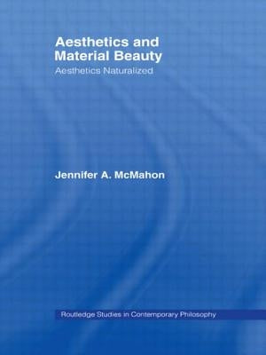 Aesthetics and Material Beauty: Aesthetics Naturalized by McMahon, Jennifer A.