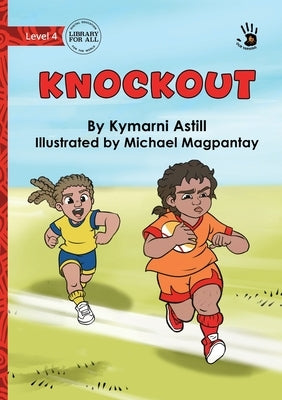 Knockout - Our Yarning by Astill, Kymarni