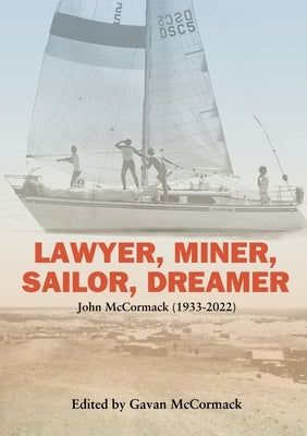 Lawyer, Miner, Sailor, Dreamer by McCormack, John