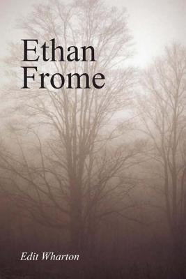 Ethan Frome by Wharton, Edith
