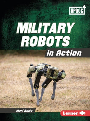 Military Robots in Action by Bolte, Mari