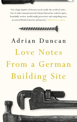Love Notes from a German Building Site by Duncan, Adrian