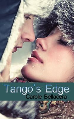 Tango's Edge by Bellacera, Carole