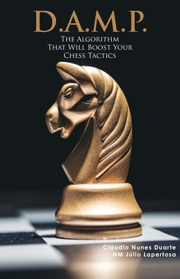 Damp: The algorithm that will boost your chess tactics by Lapertosa, J伃io