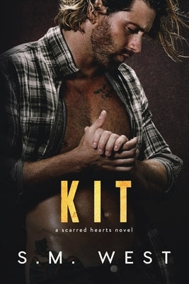 Kit: A second chance brother's best friend romance by West, S. M.