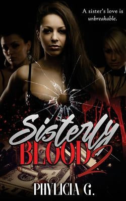 Sisterly Blood 2 by G, Phylicia