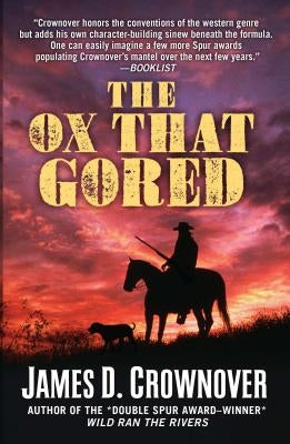 The Ox That Gored by Crownover, James D.