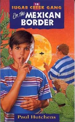 On the Mexican Border: Volume 18 by Hutchens, Paul
