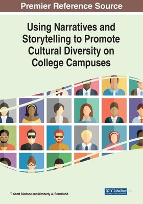 Using Narratives and Storytelling to Promote Cultural Diversity on College Campuses by Bledsoe, T. Scott