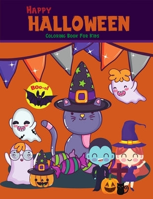 Happy Halloween Boo!: Coloring Book For Kids & Toddlers, Boys, Girls, Creative Book, Great Gift To Celebrate Halloween. by Wisunya, Aom