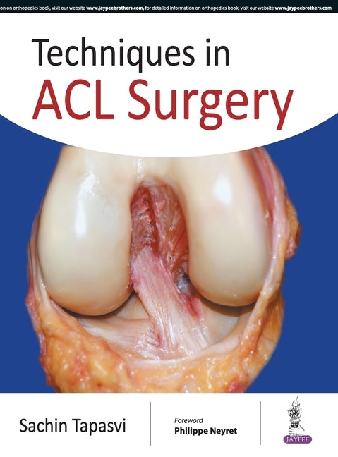 Techniques in ACL Surgery by Ramchandra, Tapasvi Sachin