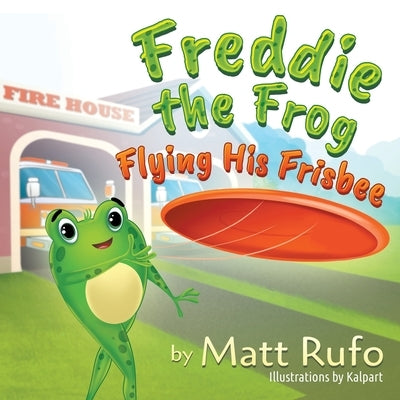 Freddie the Frog Flying His Frisbee by Rufo, Matthew