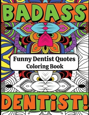 Funny Dentist Quotes Coloring Book: Dentist Coloring Book for Adults by Strashine