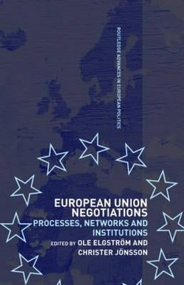 European Union Negotiations: Processes, Networks and Institutions by Elgström, Ole