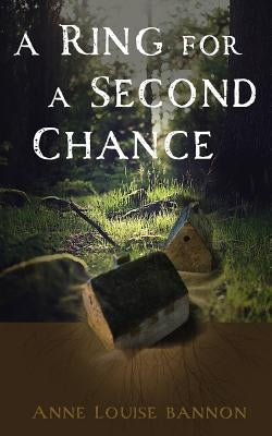 A Ring for a Second Chance by Bannon, Anne Louise