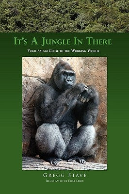 It's a Jungle in There by Stave, Gregg
