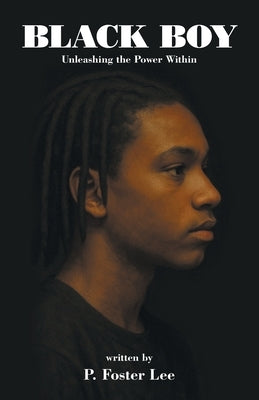 Black Boy: Unleashing the Power Within by Lee, P. Foster