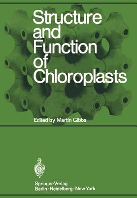 Structure and Function of Chloroplasts by Gibbs, Martin