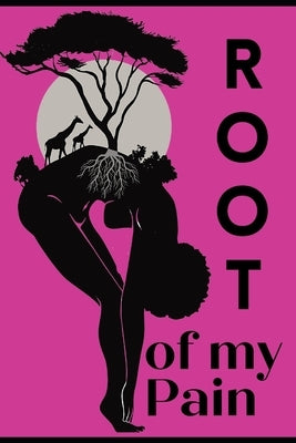 The Root of my Pain Journal: Sols Write Self Help Journey by Williams, Sherri L.