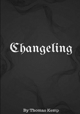 Changeling by Kemp, Thomas