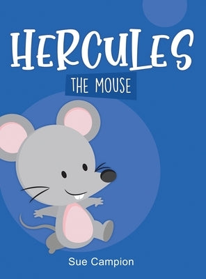 Hercules the Mouse by Campion, Sue