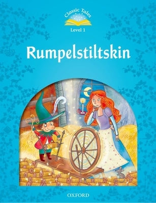 Classic Tales Rumpelstiltskin by Arengo, Sue