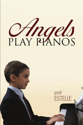 Angels Play Pianos by Estelle, Pat