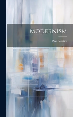 Modernism by Sabatier, Paul