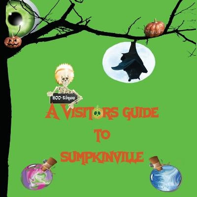 A Visitors Guide to Sumpkinville by Sanchez-Ochoa &. Milton, Elem Students
