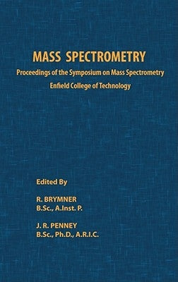 Mass Spectrometry by Brymner, R.